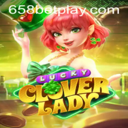Discover the Excitement of LuckyCloverLady with 658BET