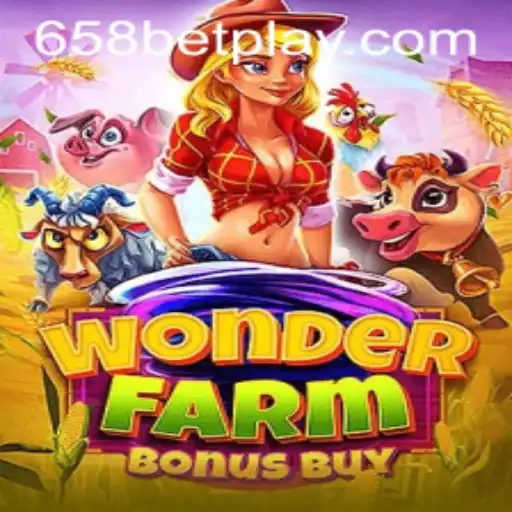 Discover the Thrills of WonderFarmBonusBuy with 658BET